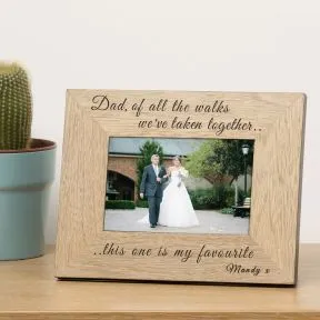 Dad, of all the walks, we've taken together, this on is my favourite Wood Picture Frame (6